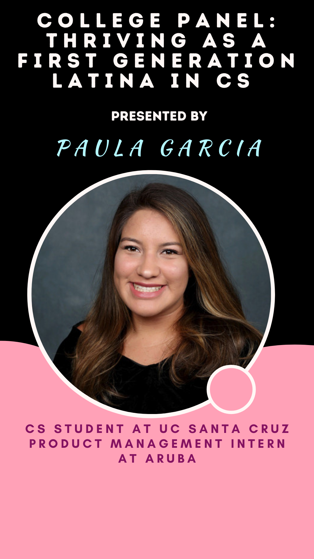 link to her talk "College panel: Thriving as a first generation Latina in CS"