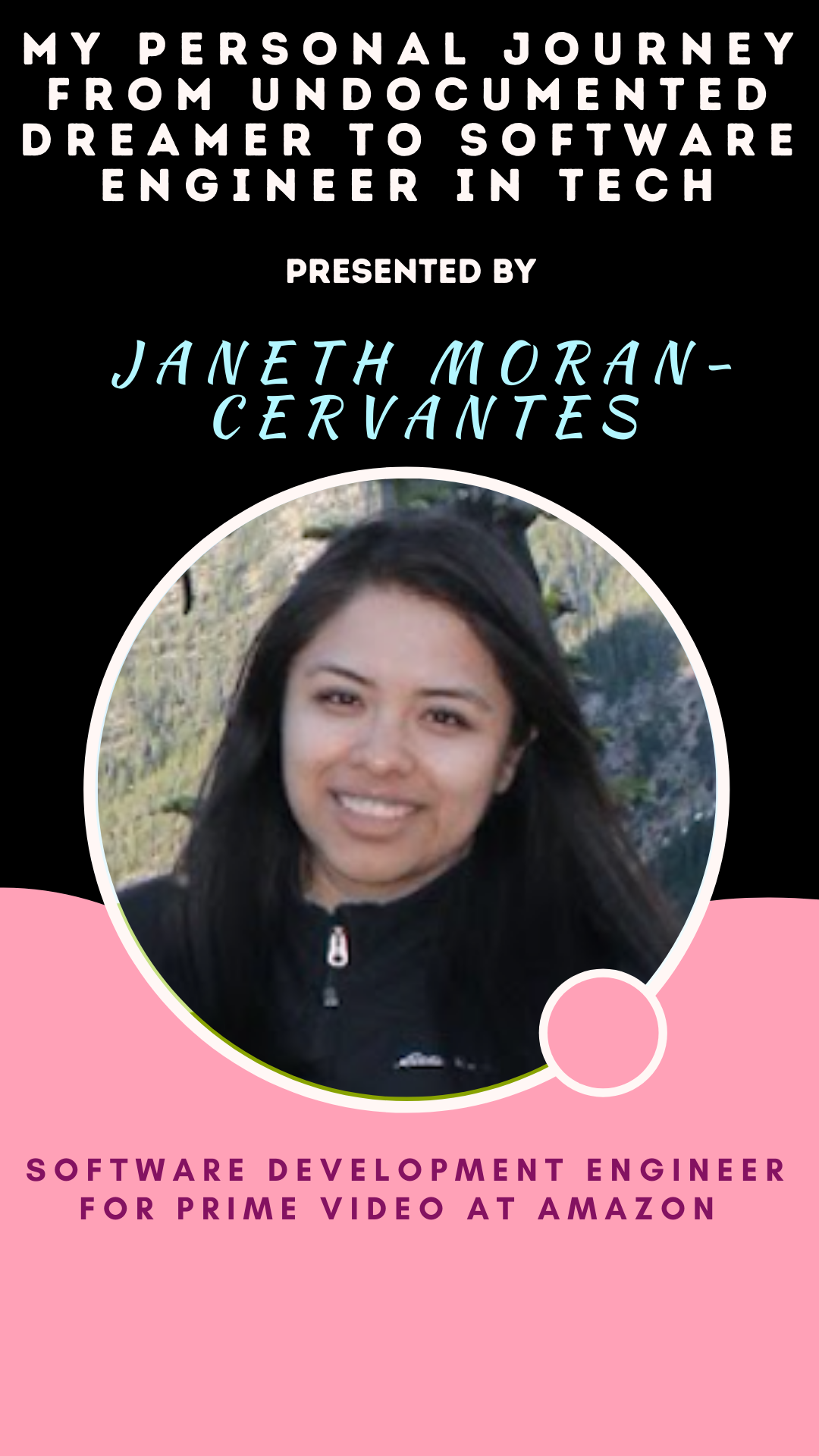 link to her talk "My personal journey from undocumented dreamer to software engineer in tech"